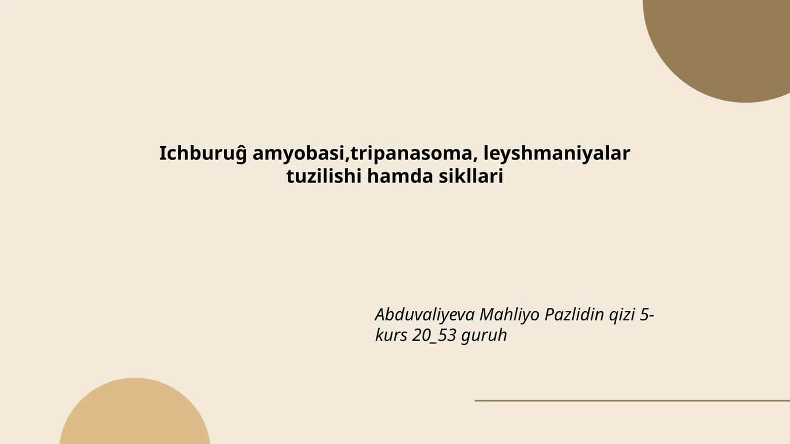 Ichburuĝ amyobasi,tripanasoma, leyshmaniyalar tuzilishi hamda sikllari