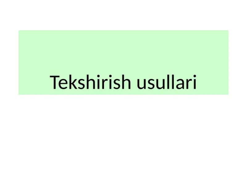 Tekshirish usullari