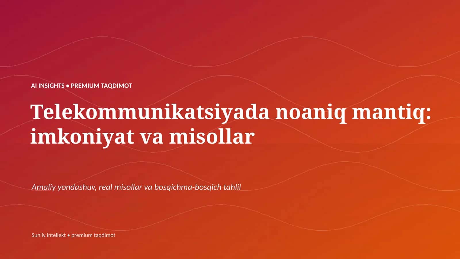 AI INSIGHTS • PREMIUM TAQDIMOT