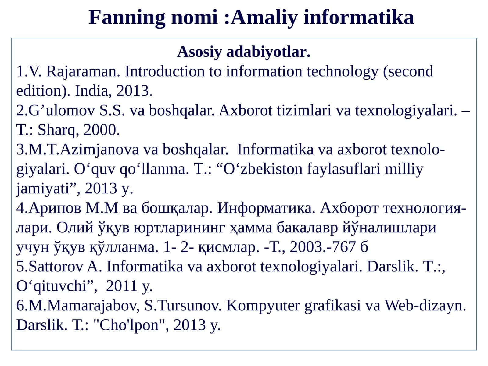 Информатика. Ахборот технoлогия-лари. Олий ўқув юртларининг ҳамма бакалавр йўналишлари учун ўқув қўлланма. 1- 2- қисмлар