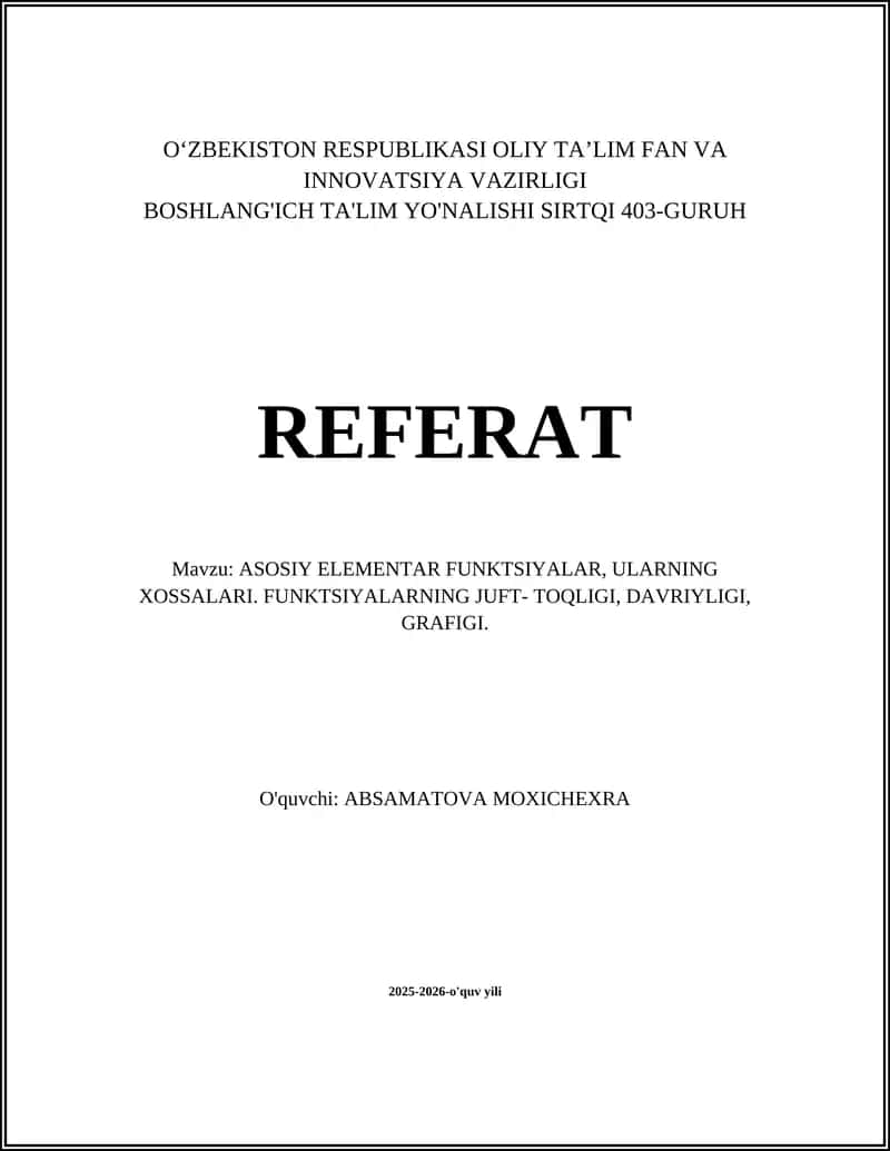 ASOSIY ELEMENTAR FUNKTSIYALAR, ULARNING XOSSALARI. FUNKTSIYALARNING JUFT- TOQLIGI, DAVRIYLIGI, GRAFIGI