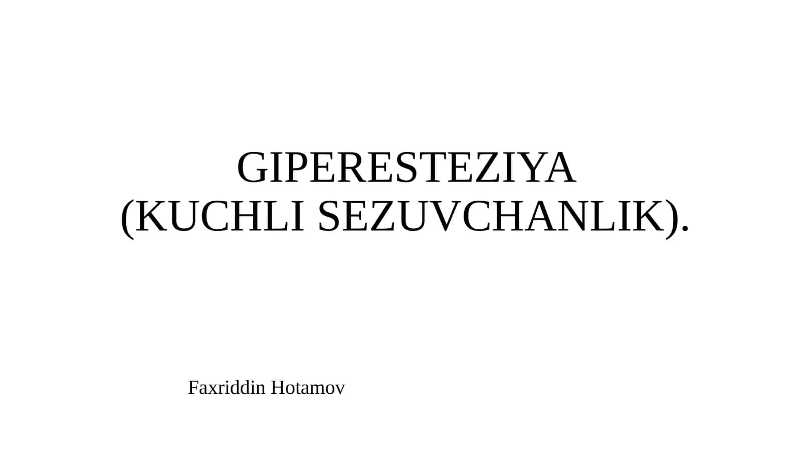 GIPERESTEZIYA(KUCHLI SEZUVCHANLIK)