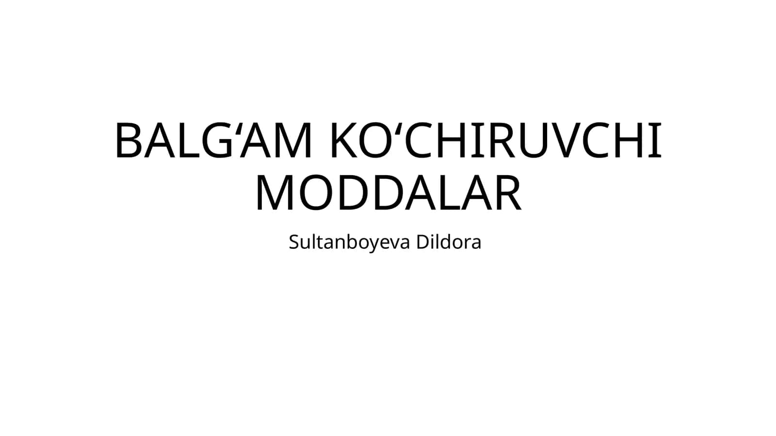 BALG‘AM KO‘CHIRUVCHI MODDALAR