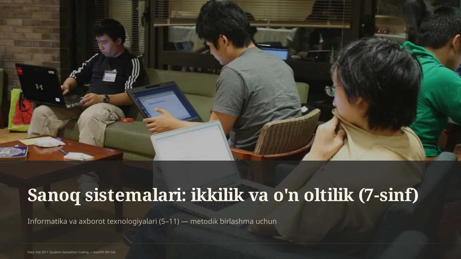 Sanoq sistemalari: ikkilik va o'n oltilik (7-sinf)
