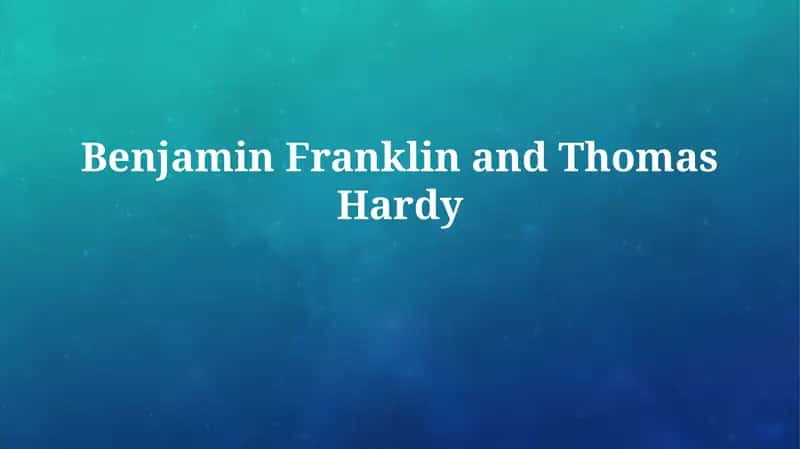 Worlds Apart, Words in Common: Franklin and Hardy