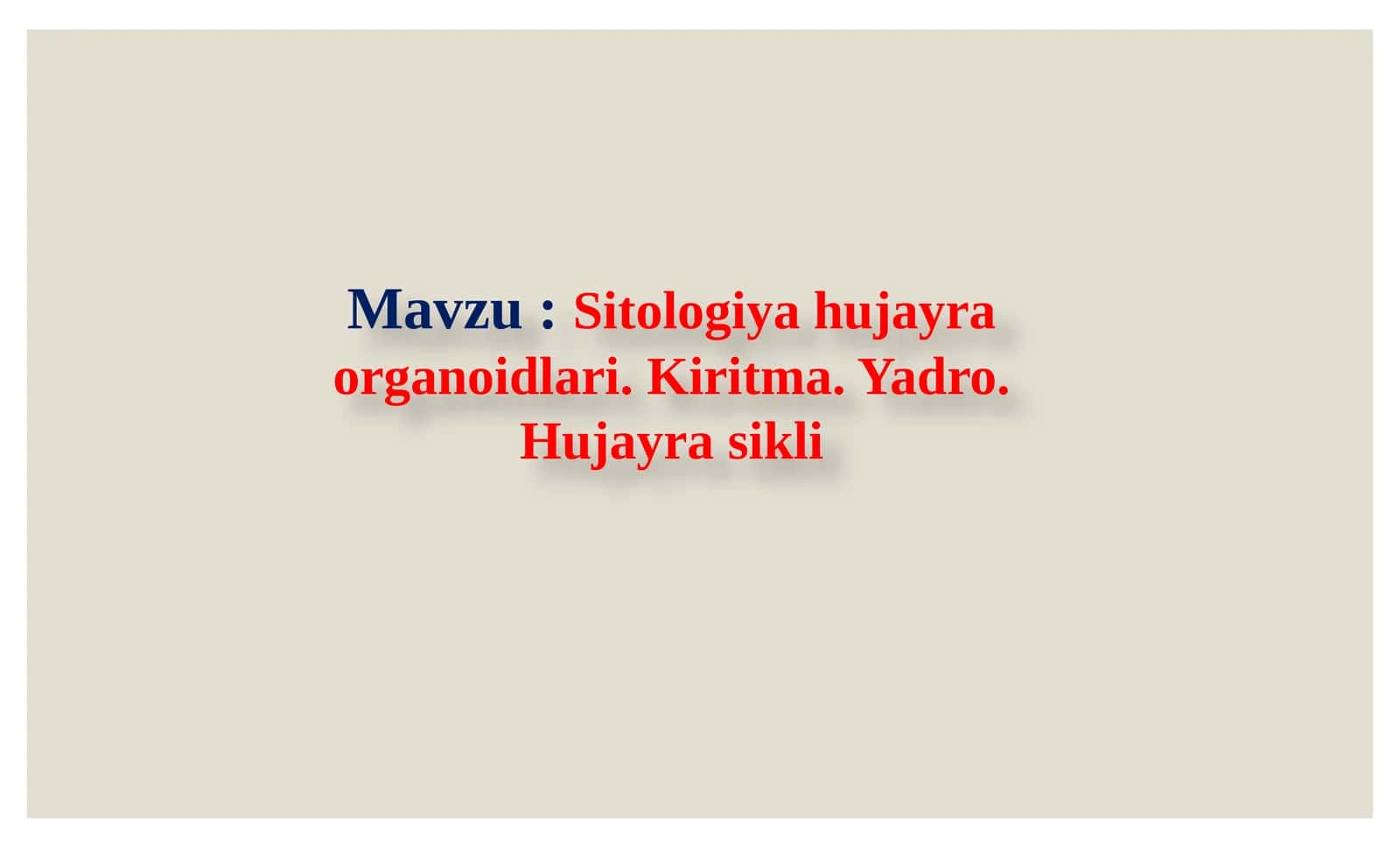 Sitologiya hujayra organoidlari. Kiritma. Yadro. Hujayra sikli