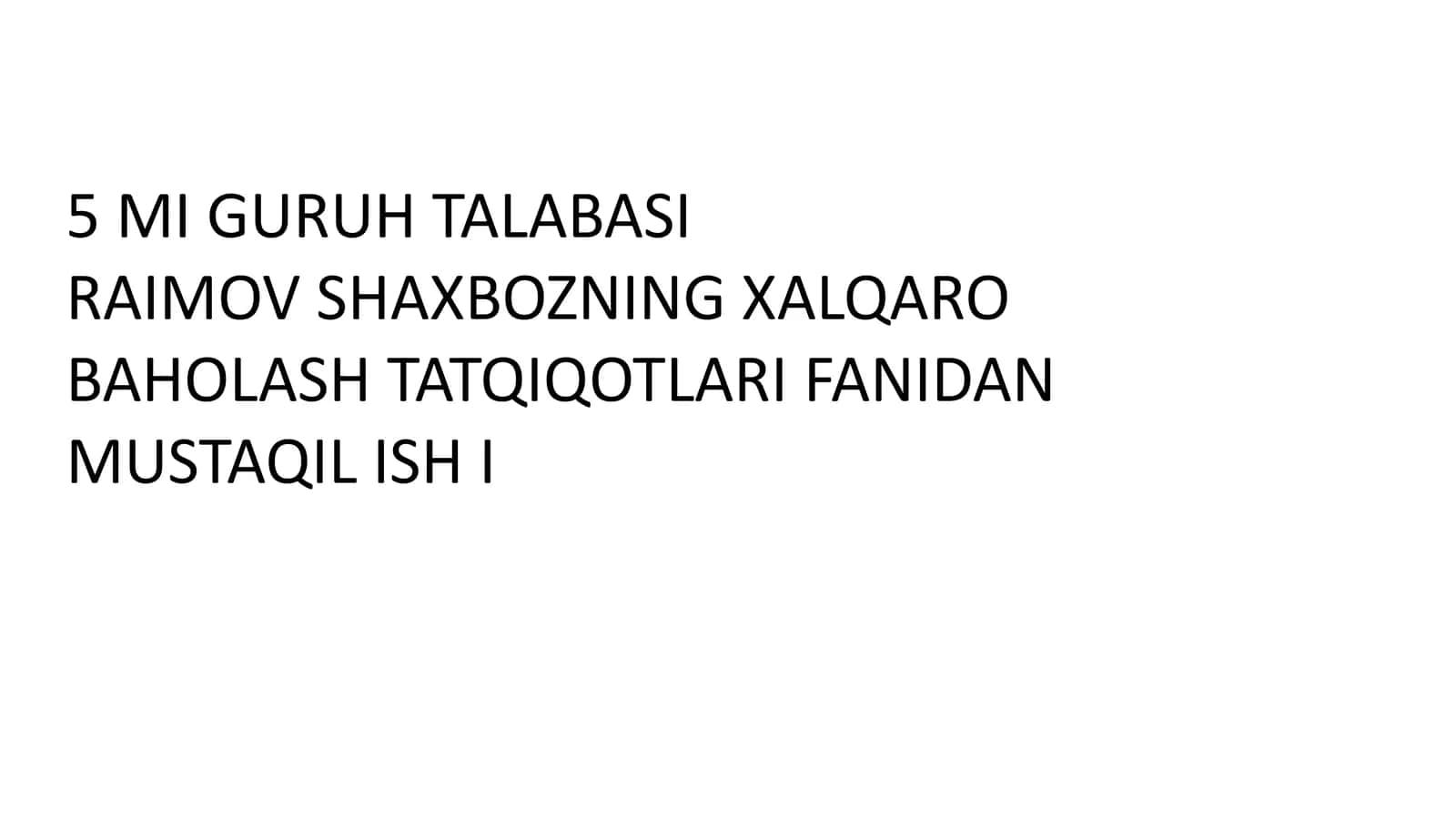 XALQARO BAHOLASH TATQIQOTLARI FANIDAN MUSTAQIL ISH I