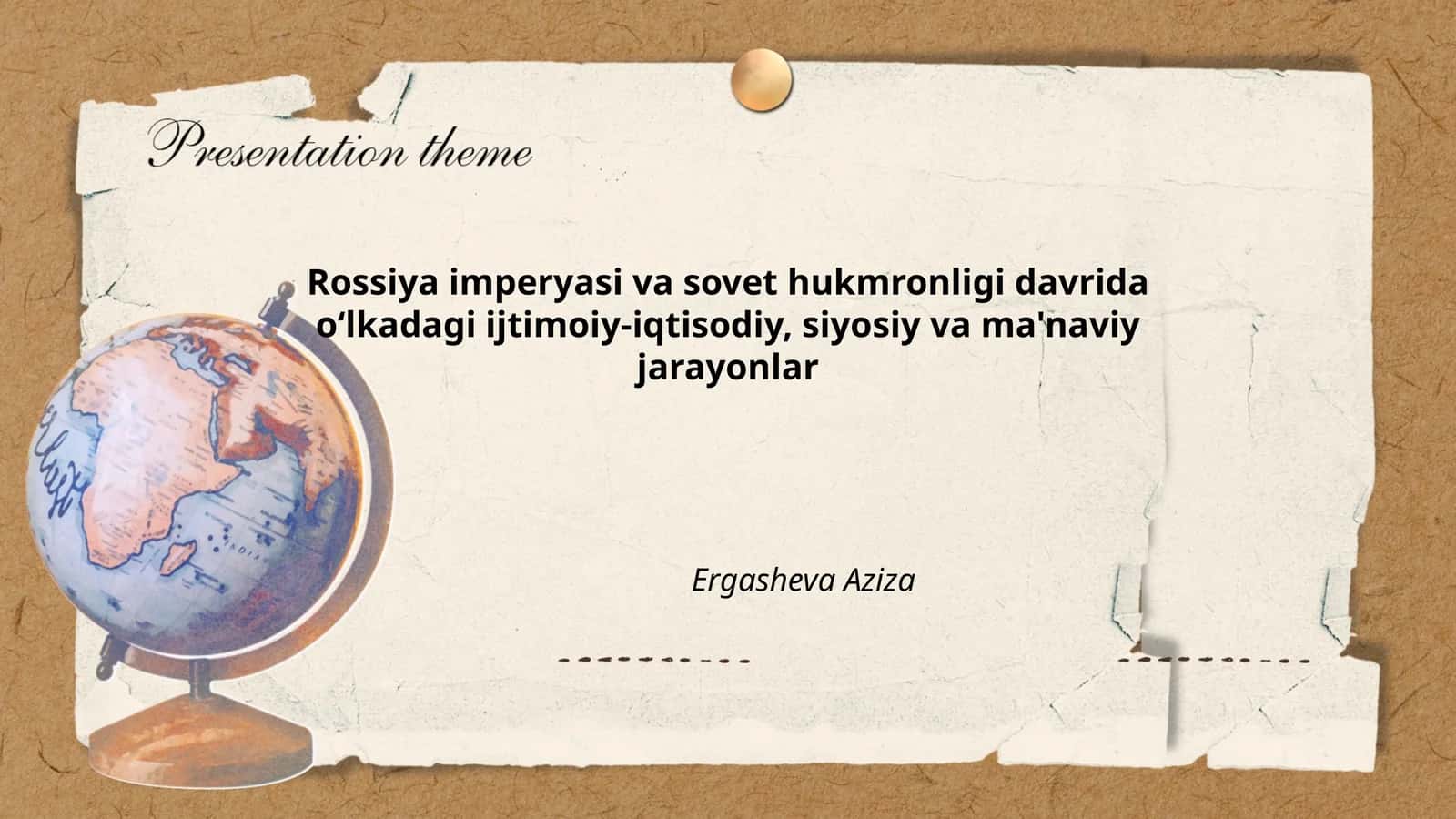 Rossiya imperyasi va sovet hukmronligi davrida o‘lkadagi ijtimoiy-iqtisodiy, siyosiy va ma'naviy jarayonlar