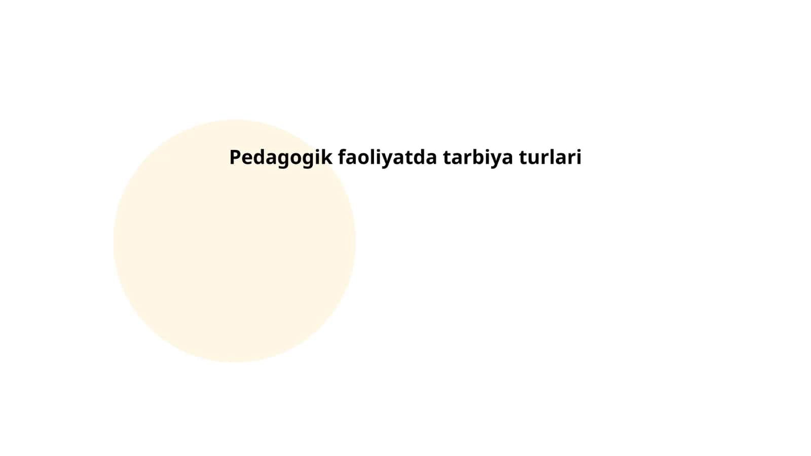 Pedagogik faoliyatda tarbiya turlari
