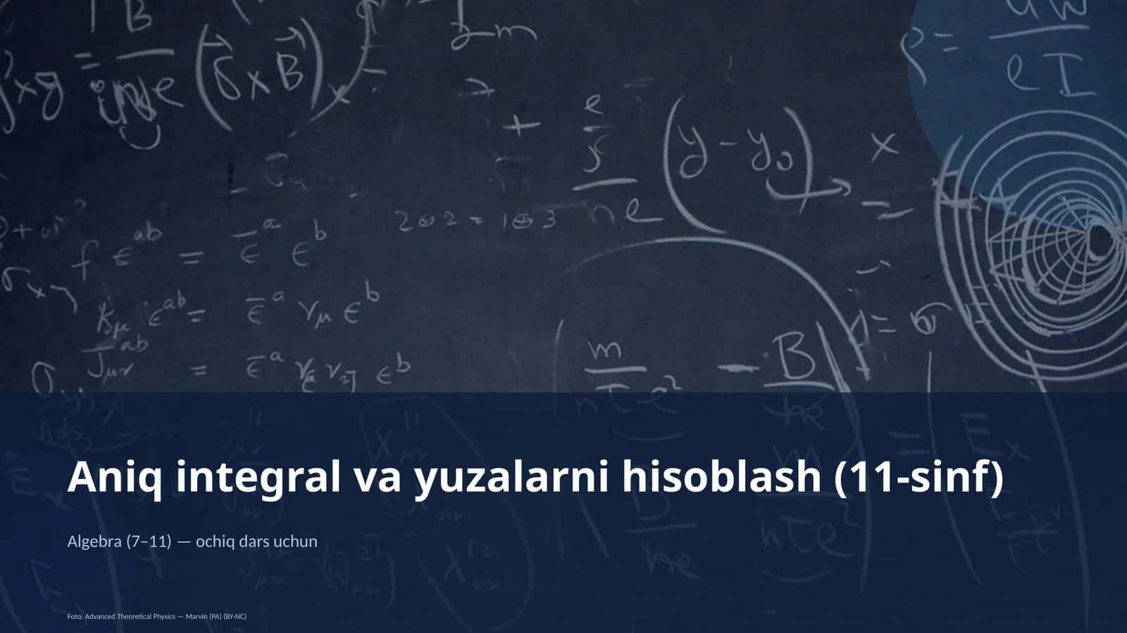 Aniq integral va yuzalarni hisoblash (11-sinf)