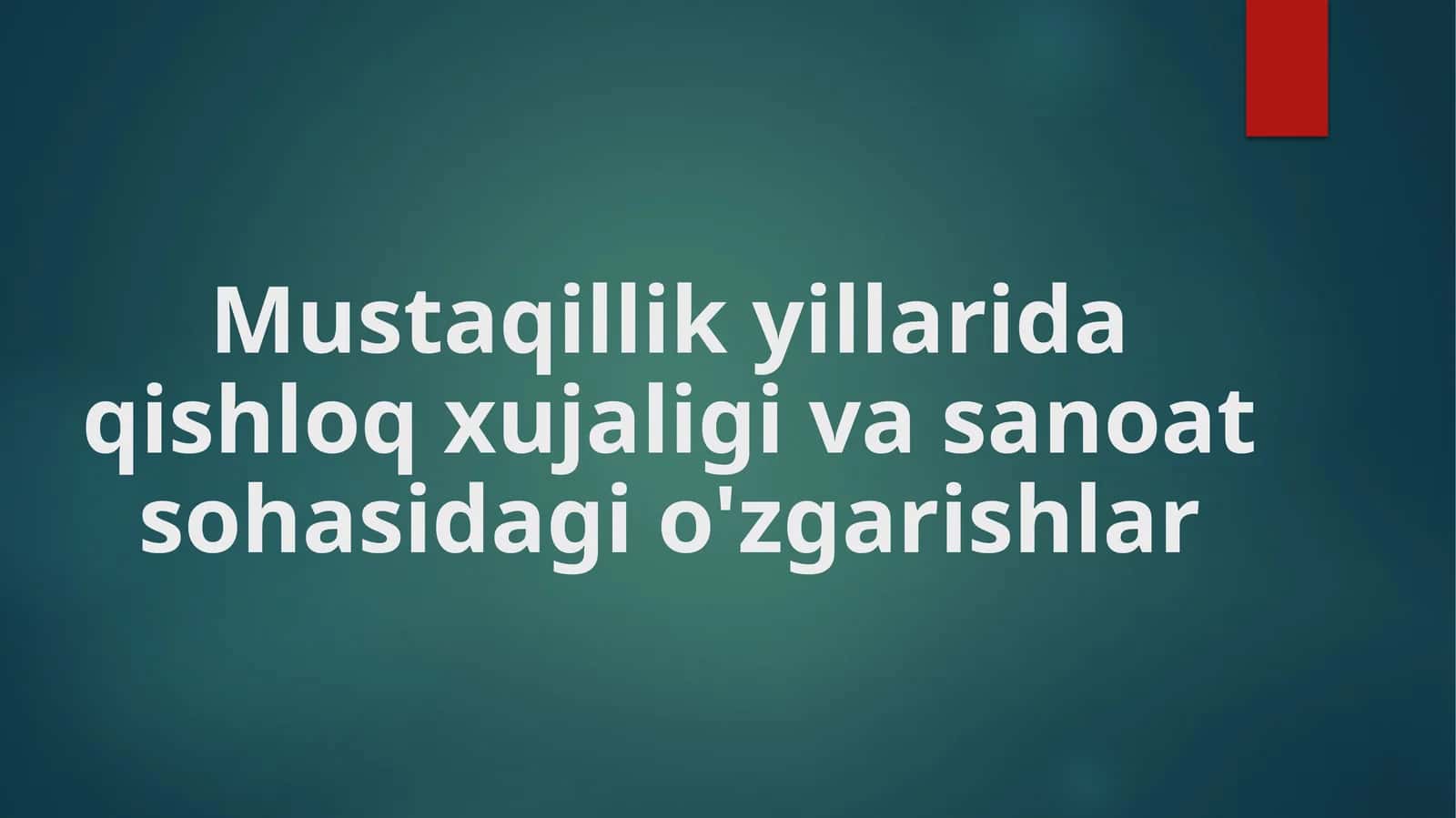 Qishloq xujaligi va sanoat sohasidagi o'zgarishlar
