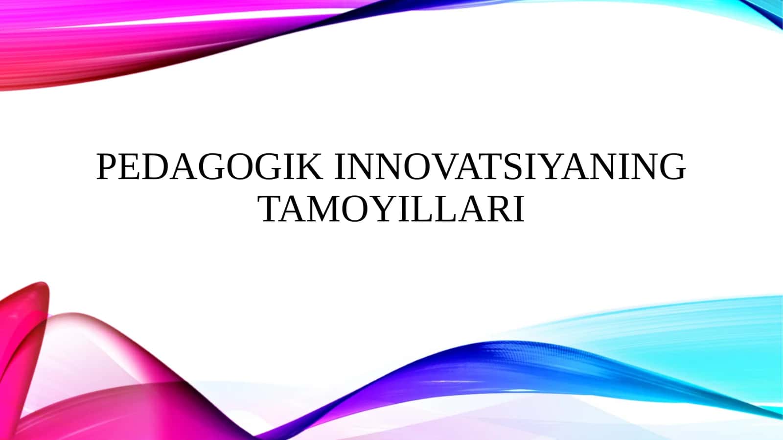 Pedagogik innovatsiyaning tamoyillari