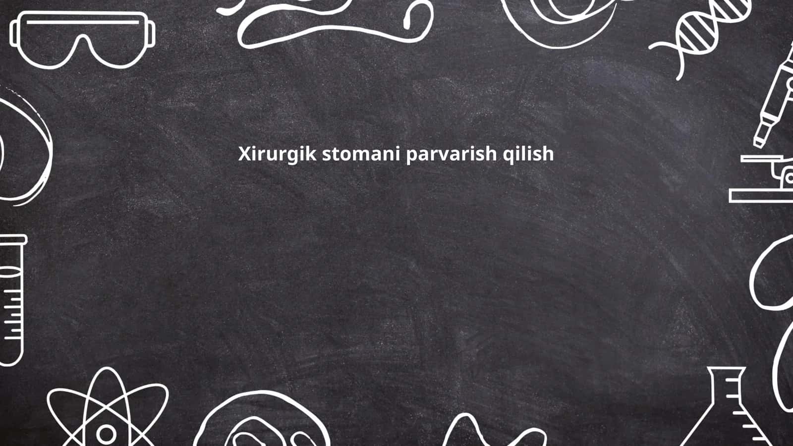 Xirurgik stomani parvarish qilish
