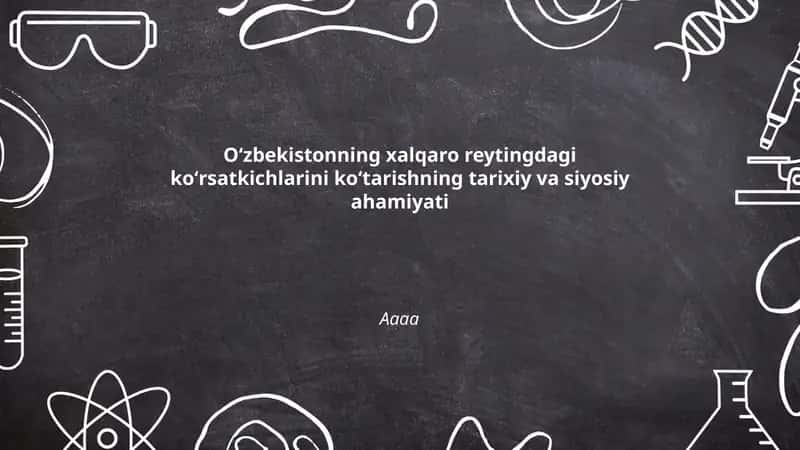 Oʻzbekistonning xalqaro reytingdagi koʻrsatkichlarini koʻtarishning tarixiy va siyosiy ahamiyati