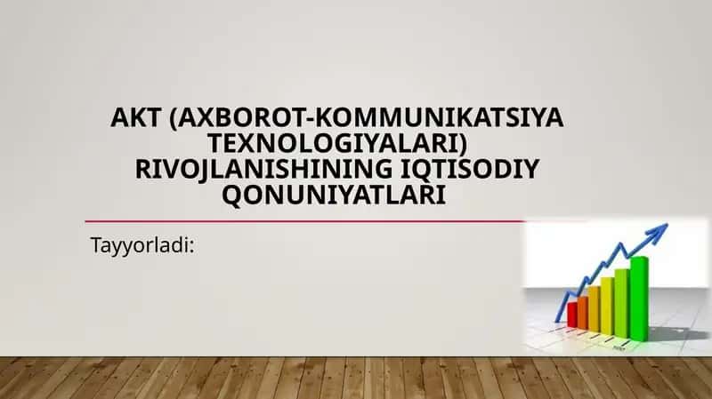 AKT (Axborot-Kommunikatsiya Texnologiyalari) rivojlanishining iqtisodiy qonuniyatlari