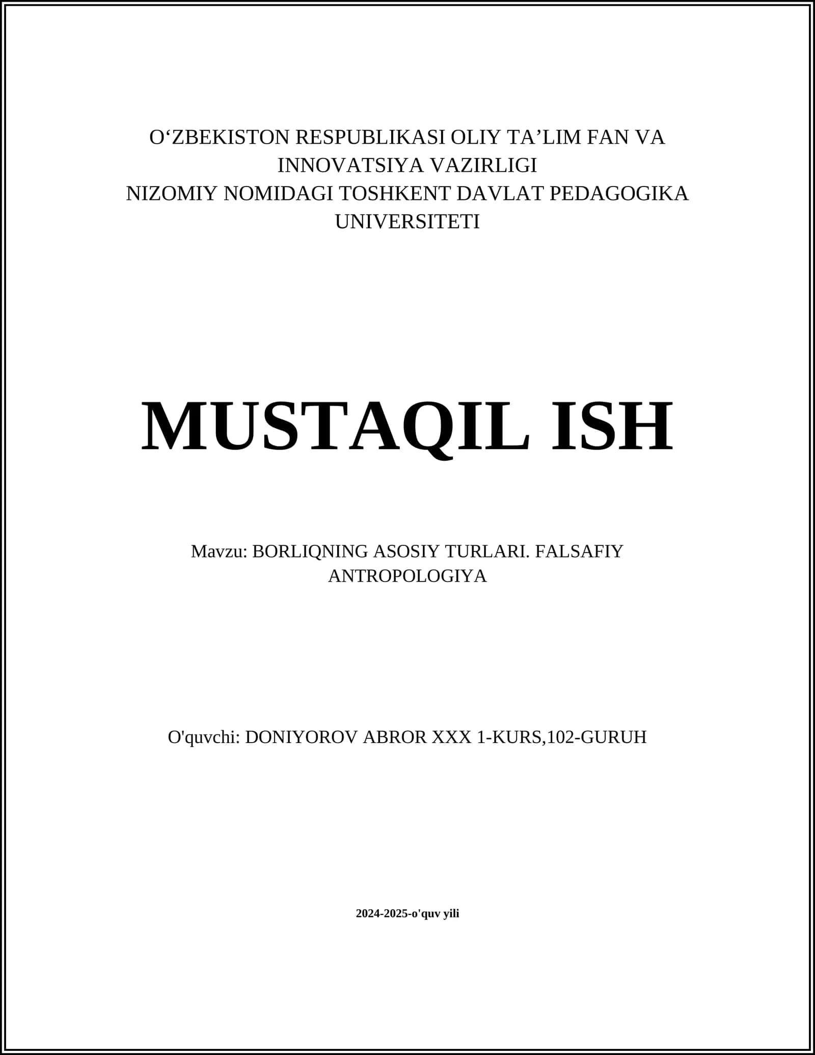 MUSTAQIL ISH Mavzu: BORLIQNING ASOSIY TURLARI. FALSAFIY ANTROPOLOGIYA