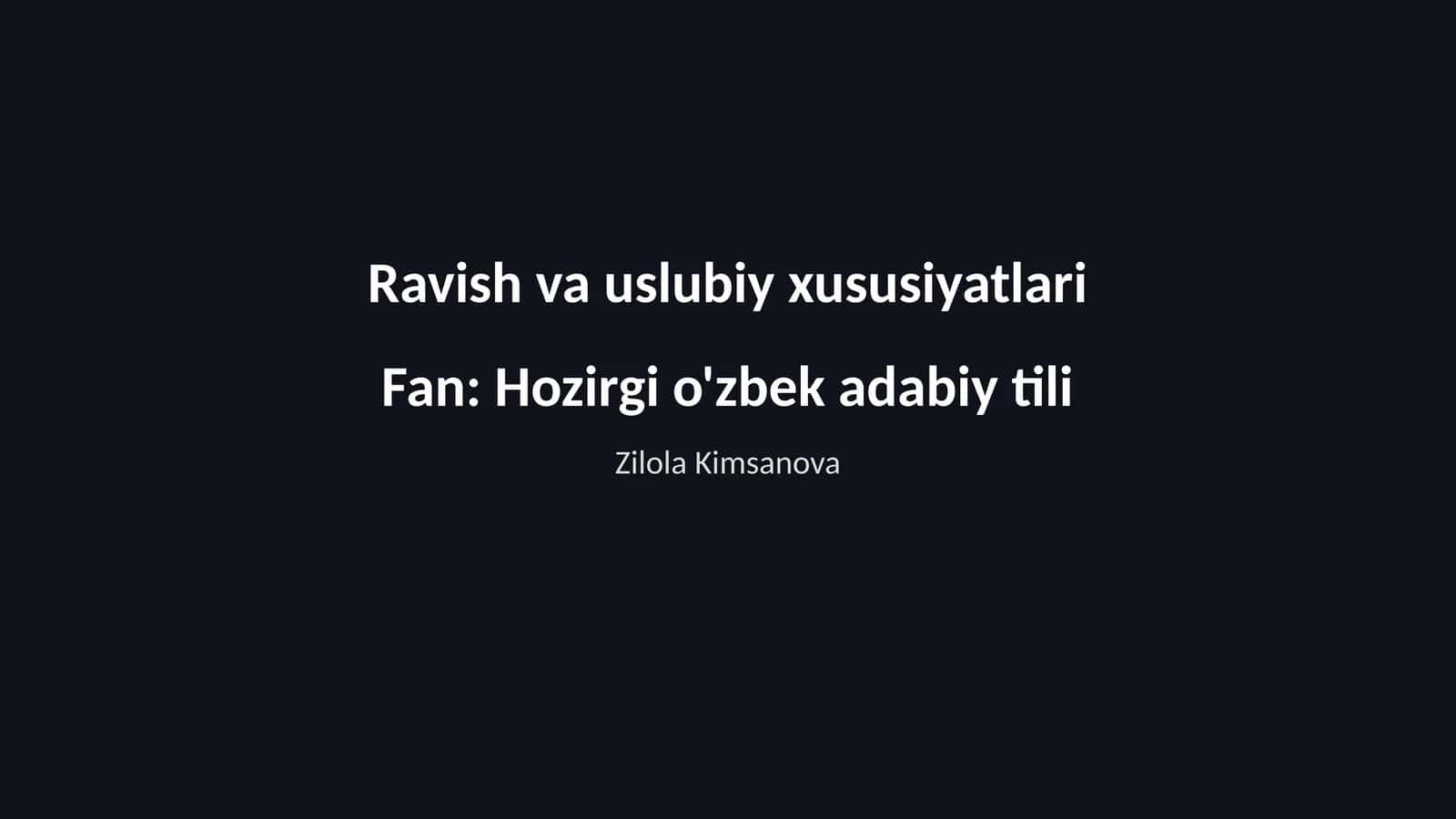 Ravish va uslubiy xususiyatlari
