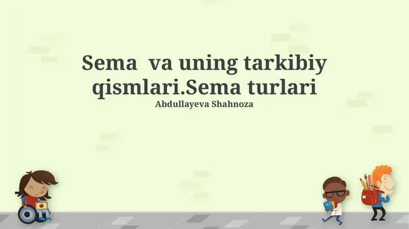 Sema va uning tarkibiy qismlari.Sema turlari