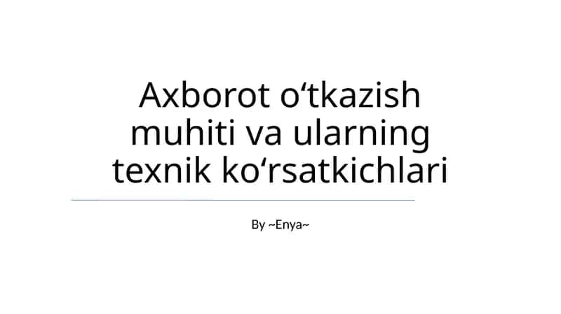 Axborot oʻtkazish muhiti va ularning texnik koʻrsatkichlari