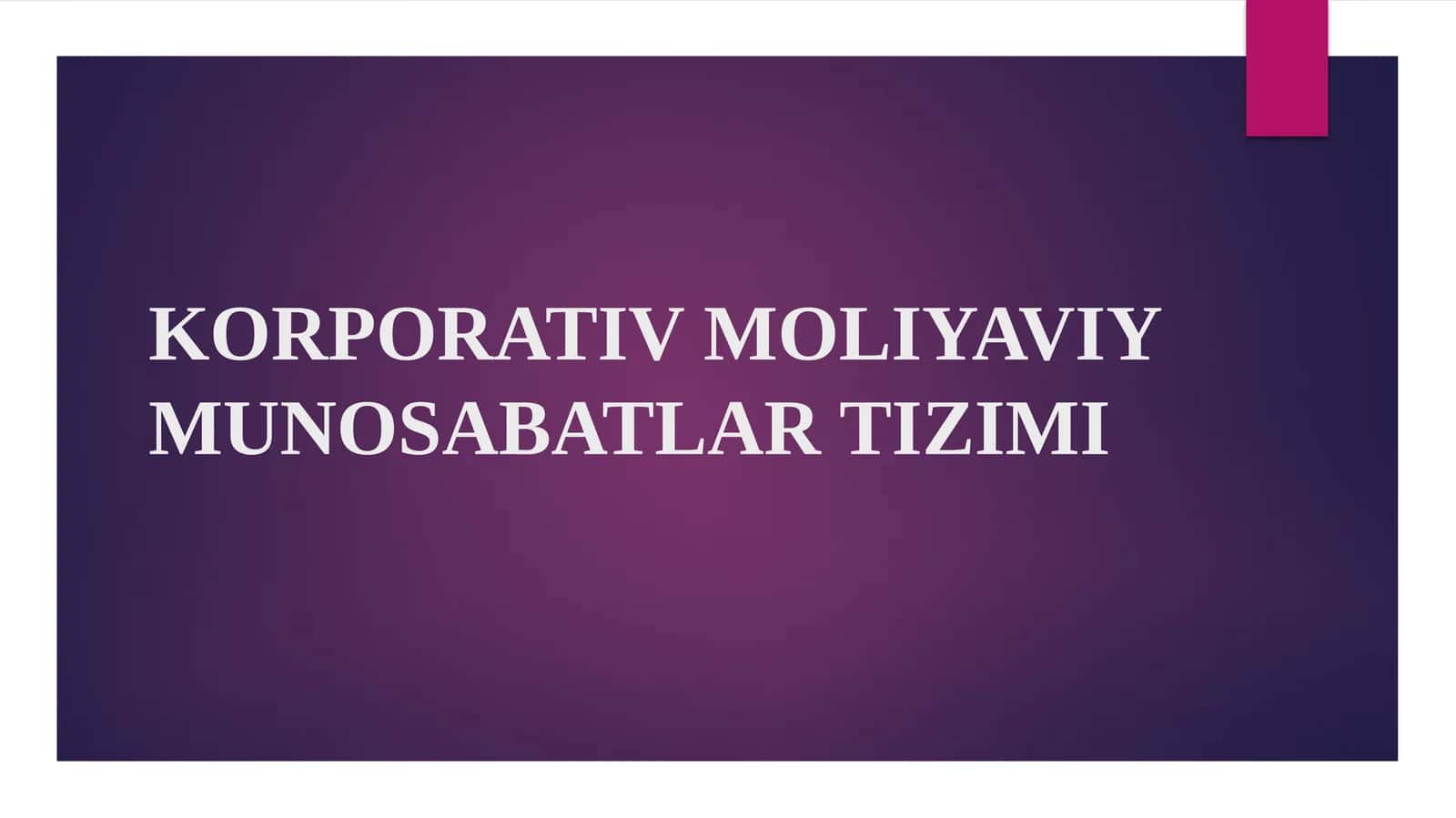 KORPORATIV MOLIYAVIY MUNOSABATLAR TIZIMI