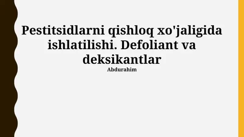 Pestitsidlarni qishloq xo'jaligida ishlatilishi. Defoliant va deksikantlar