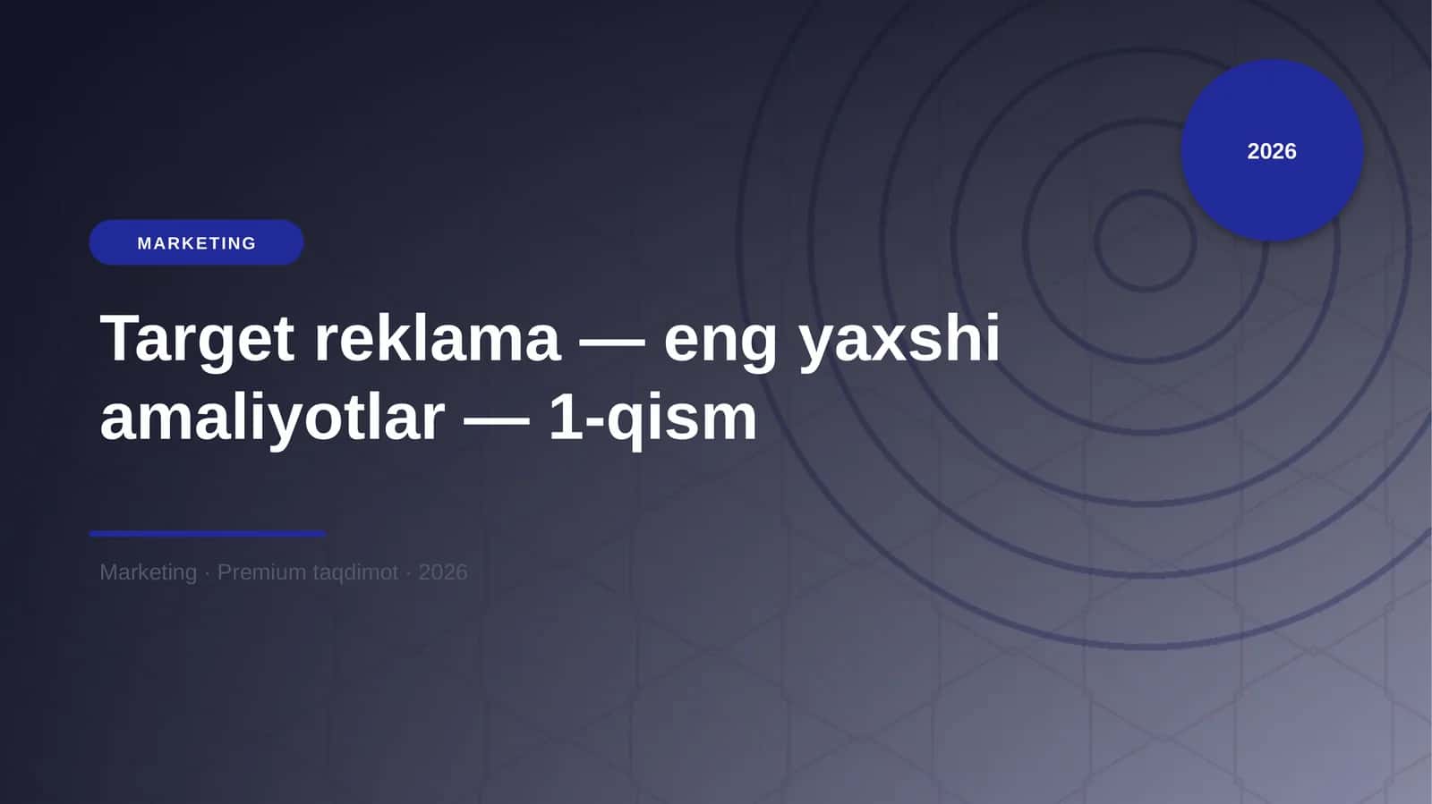 Target reklama — eng yaxshi amaliyotlar — 1-qism