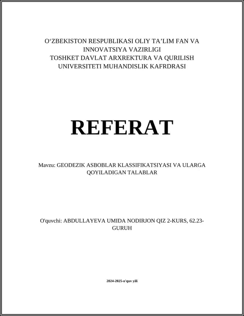REFERAT Mavzu: GEODEZIK ASBOBLAR KLASSIFIKATSIYASI VA ULARGA QOYILADIGAN TALABLAR