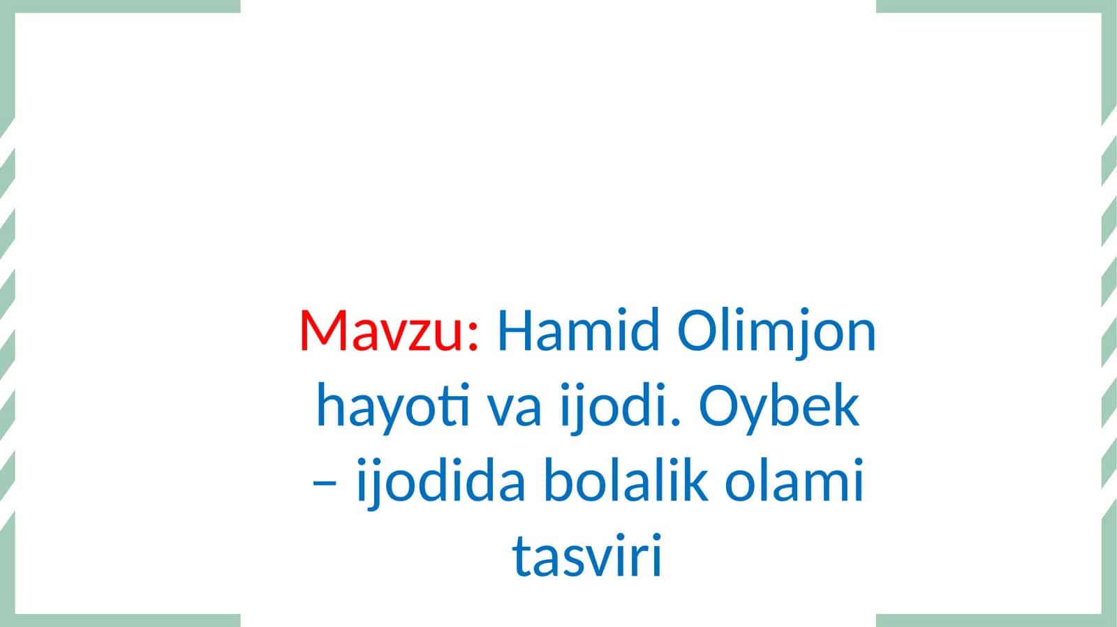 Hamid Olimjon hayoti va ijodi. Oybek – ijodida bolalik olami tasviri