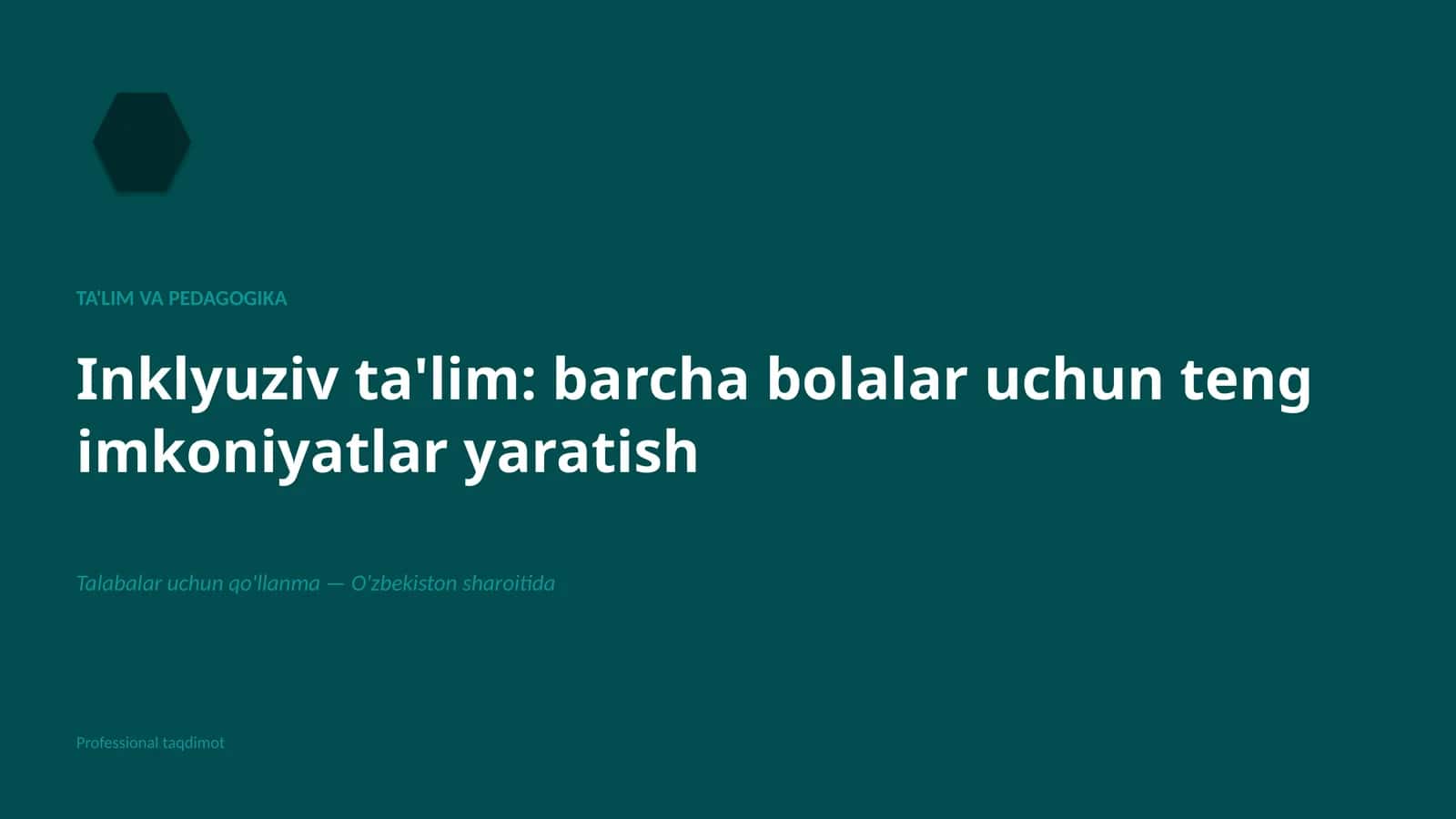 Inklyuziv ta'lim: barcha bolalar uchun teng imkoniyatlar yaratish
