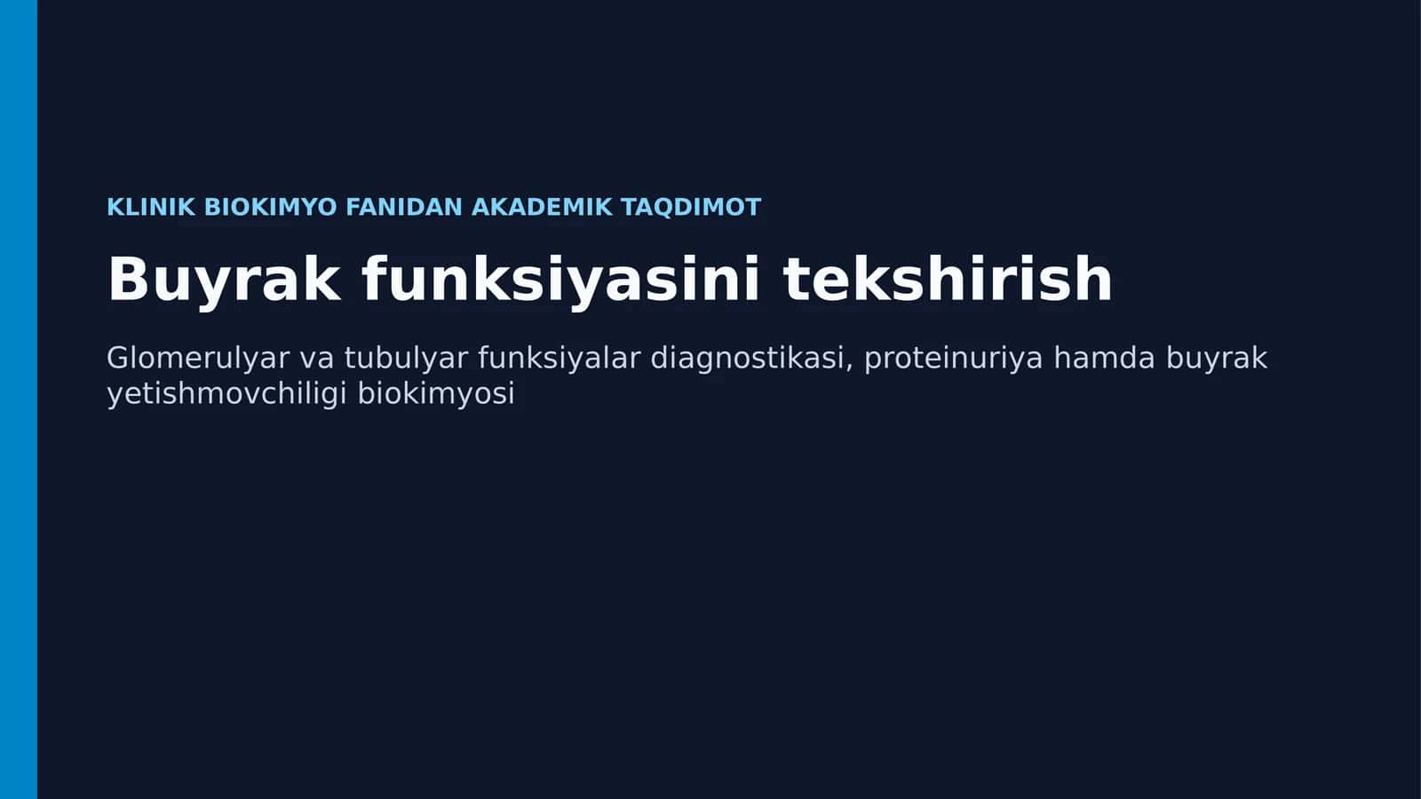Klinik Biokimyo: Buyrak Faoliyatini Tekshirish va Laboratoriya Tahlillari