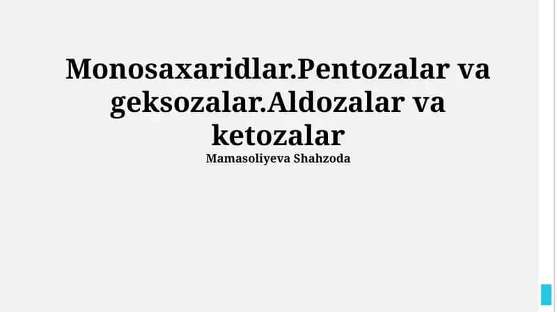 Monosaxaridlar.Pentozalar va geksozalar.Aldozalar va ketozalar