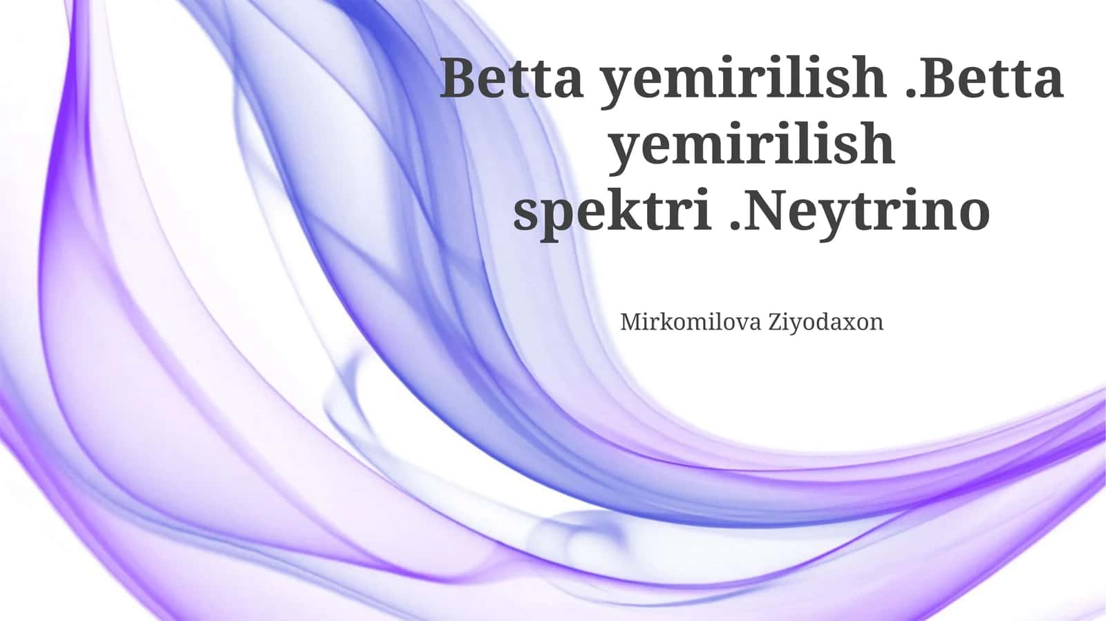 Neytrinoning Xossalari va Uning Yengilmaslikka Ta’siri