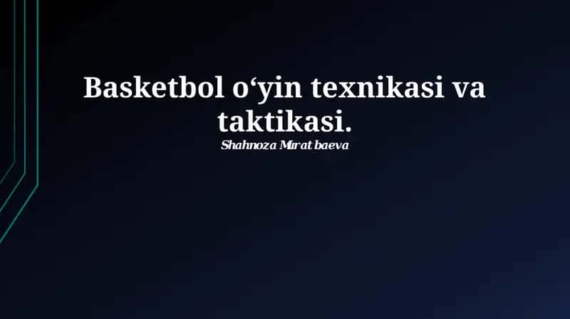 Basketbol o‘yin texnikasi va taktikasi