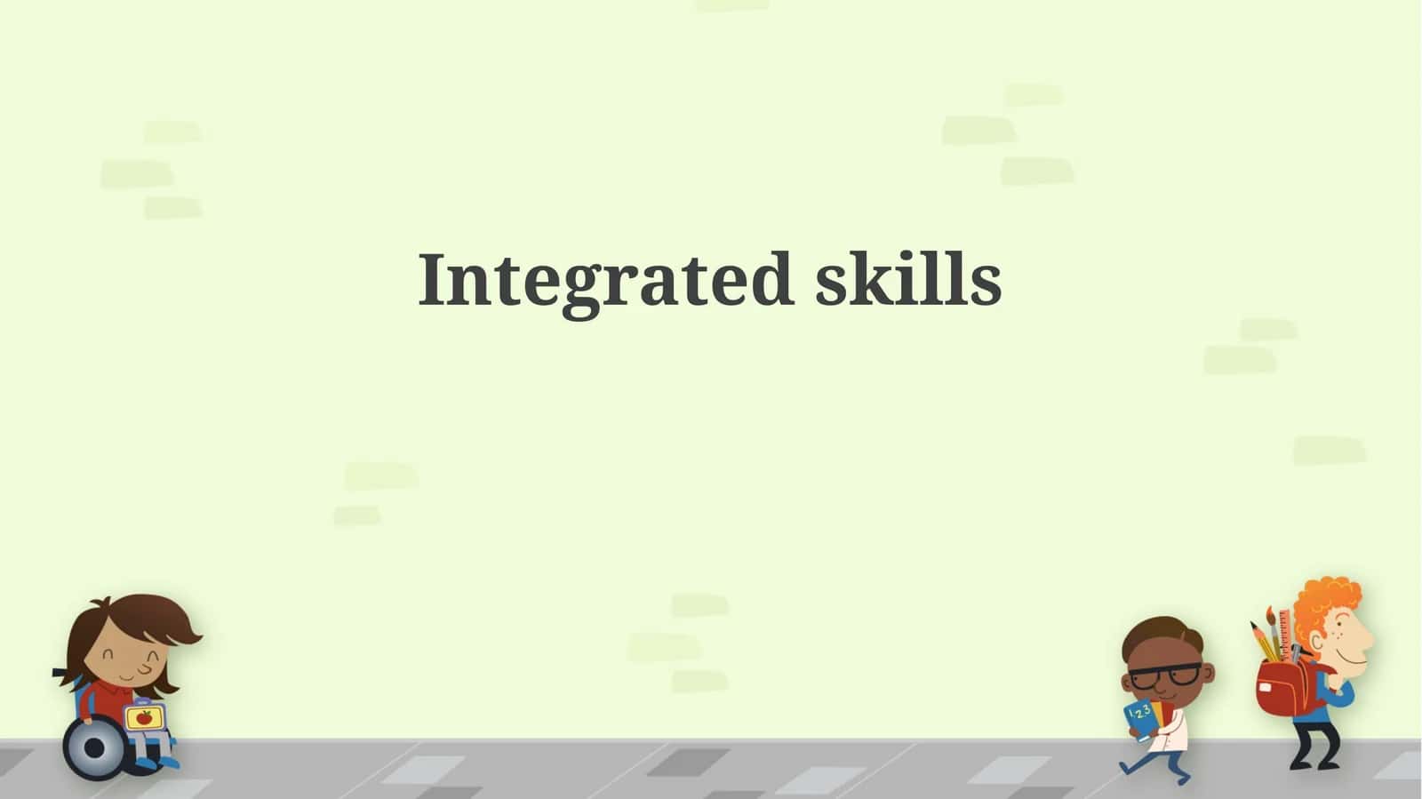 Integrated skills