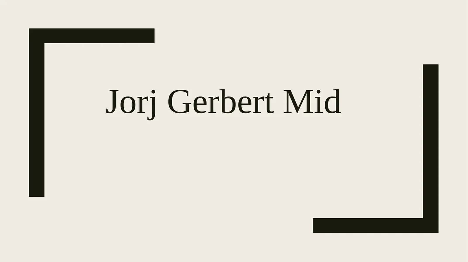 Jorj Gerbert Mid