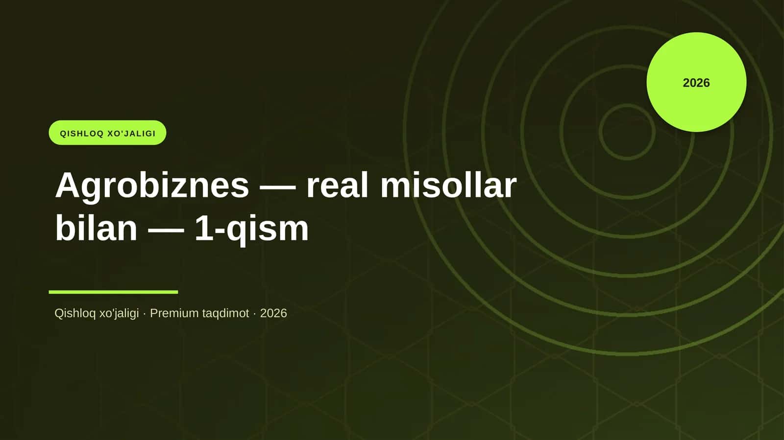 Agrobiznes — real misollar bilan — 1-qism