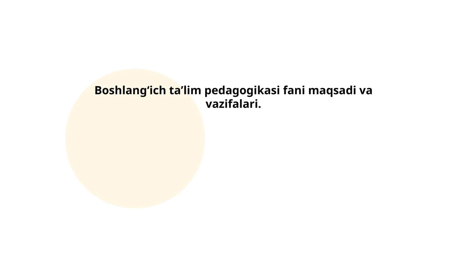 Boshlangʻich taʼlim pedagogikasi fani maqsadi va vazifalari