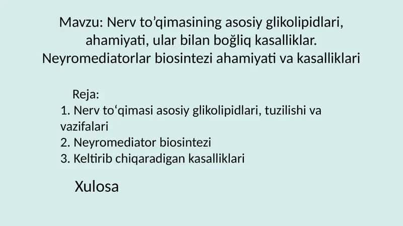 Nerv to’qimasining asosiy glikolipidlari, ahamiyati, ular bilan boğliq kasalliklar. Neyromediatorlar biosintezi ahamiyati va kasalliklari