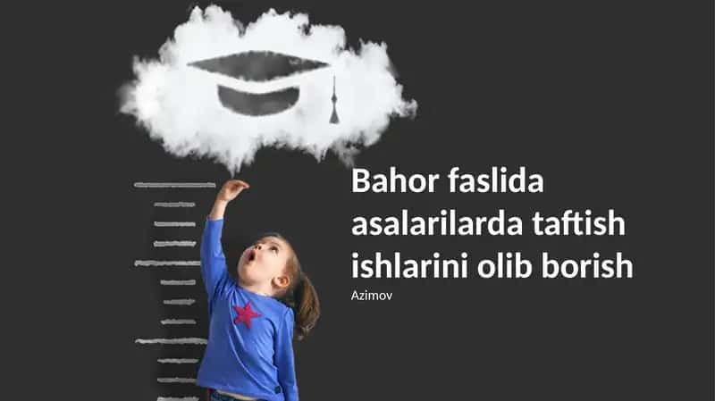 Taftish ishlarini olib borish, tuxum qo'yish tartibi, asalarichilik uyalarining tekshiruvi va koloniya sog'lig'ini rivojlanishi haqida ma'lumotlar