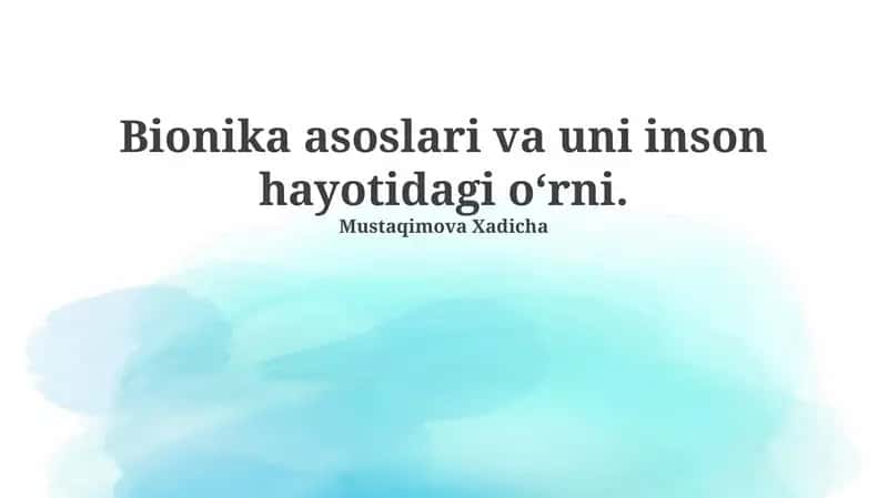 Bionika asoslari va uni inson hayotidagi o‘rni