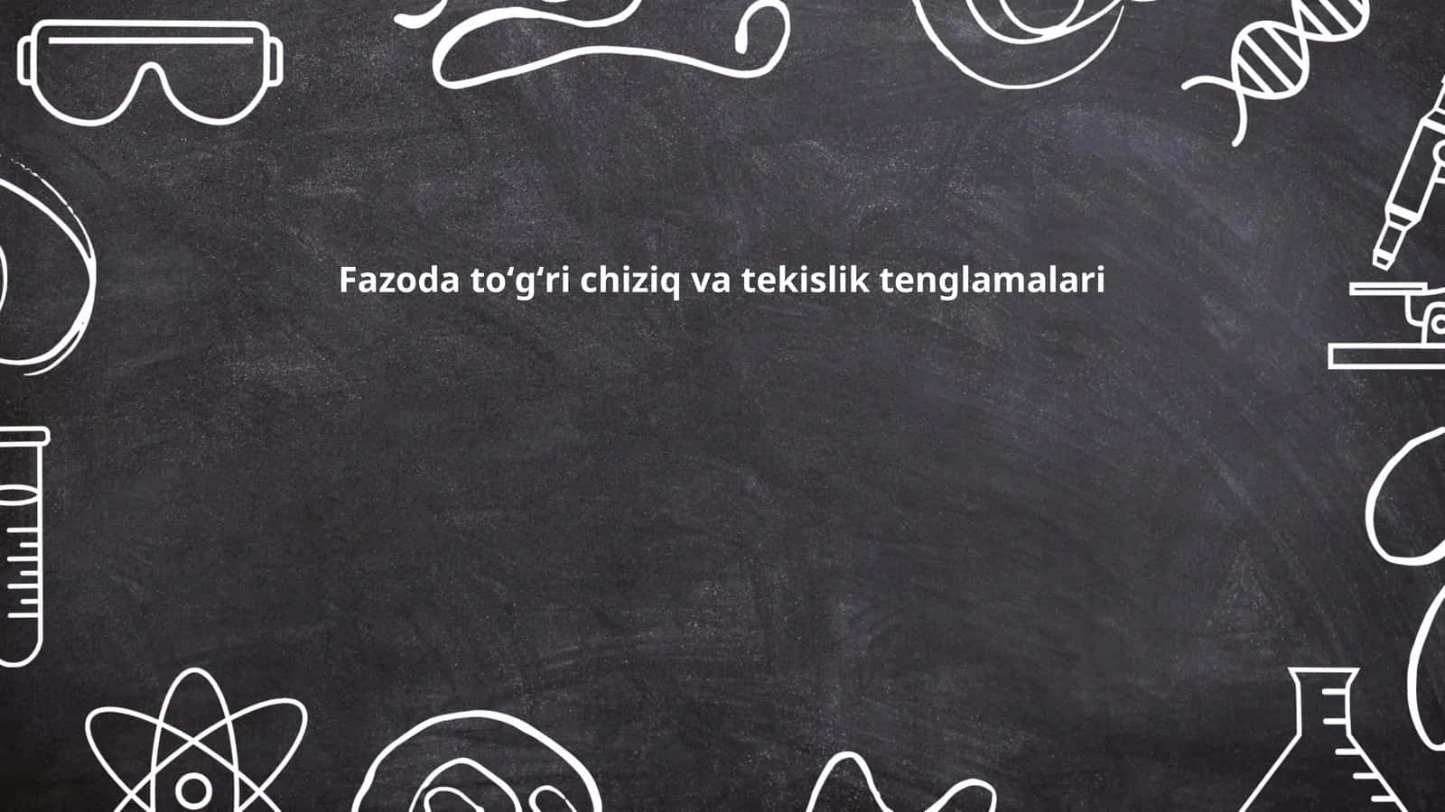 Fazoda toʻgʻri chiziq va tekislik tenglamalari
