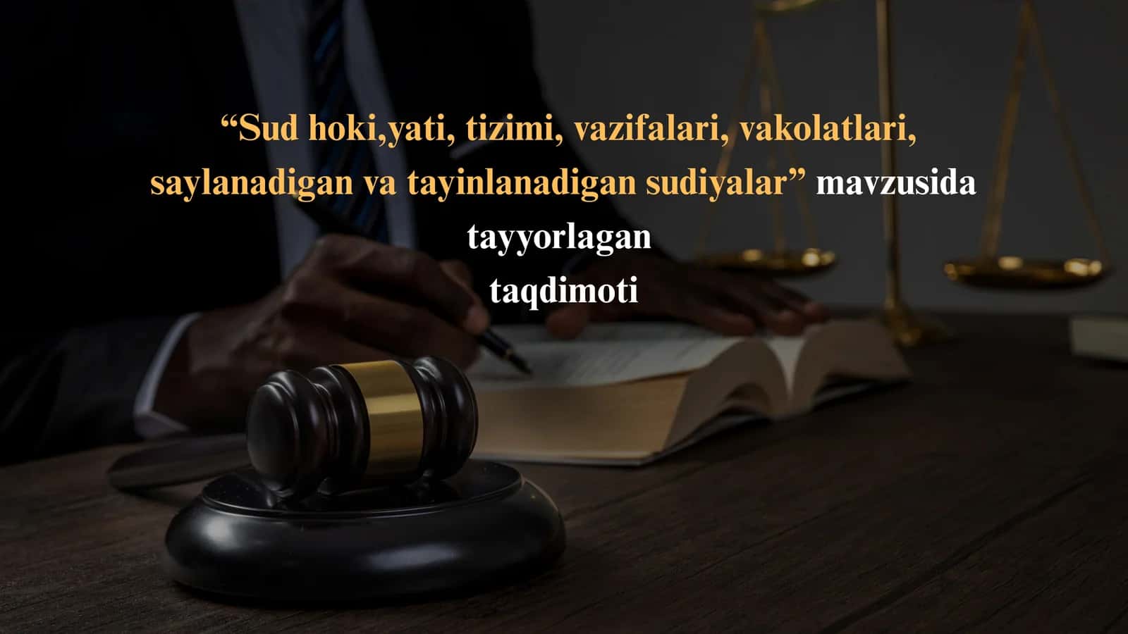 Sud hoki,yati, tizimi, vazifalari, vakolatlari, saylanadigan va tayinlanadigan sudiyalar