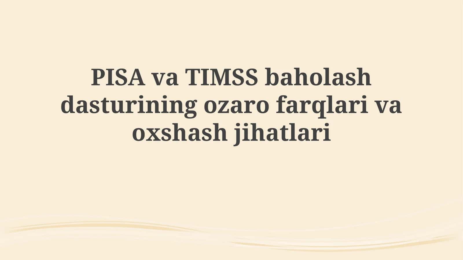 PISA va TIMSS: Asosiy o'xshashliklar