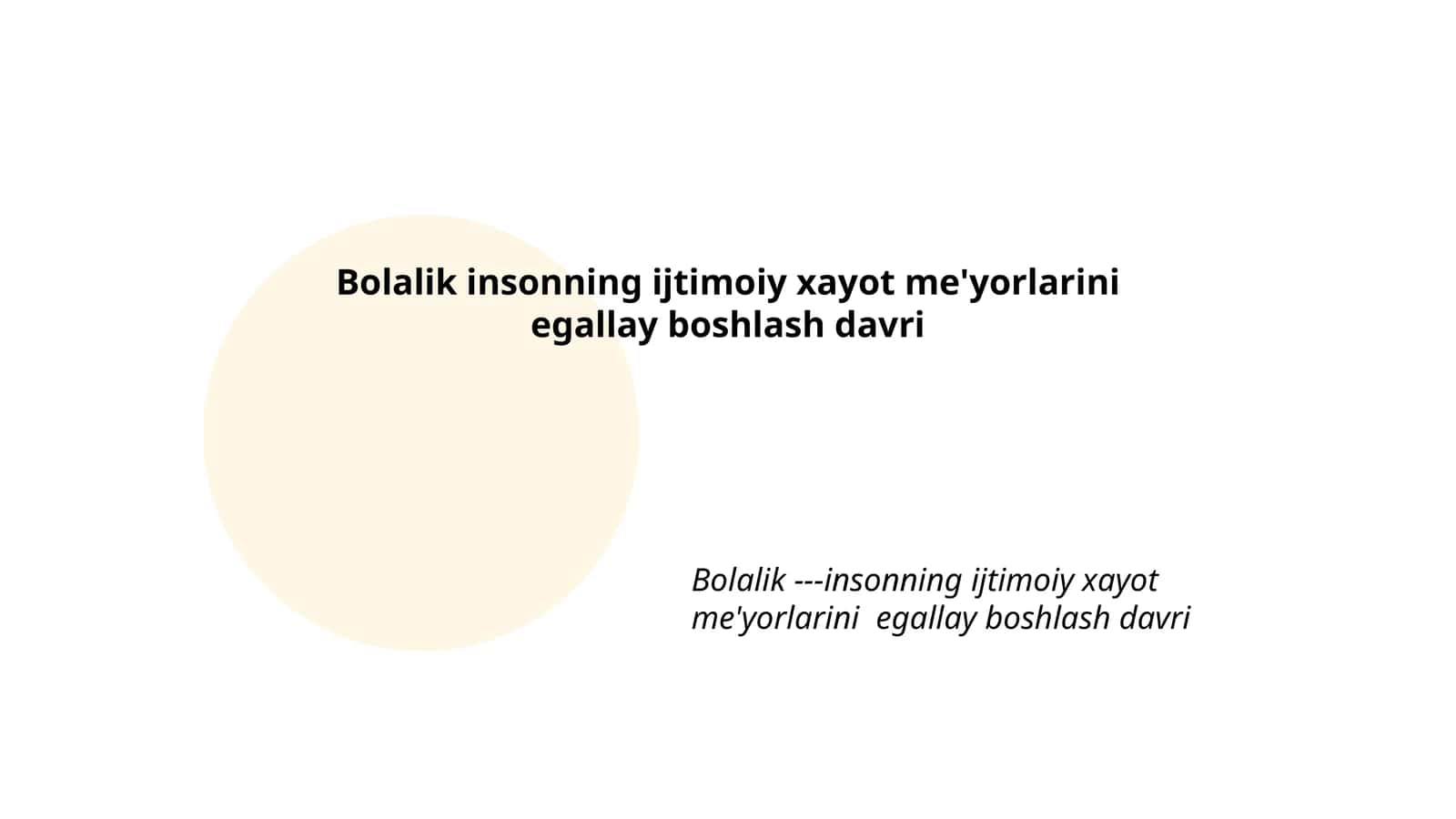 Bolalik insonning ijtimoiy xayot me'yorlarini egallay boshlash davri