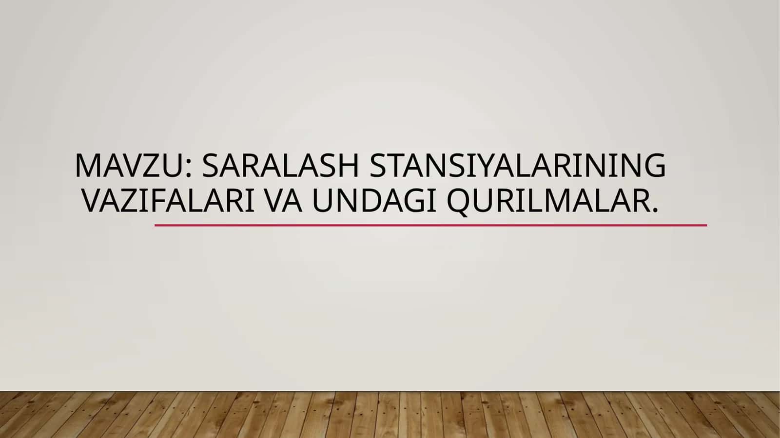 Saralash stansiyalarining vazifalari va undagi qurilmalar