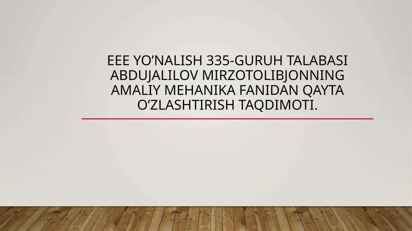 ABDUJALILOV MIRZOTOLIBJONNING AMALIY MEHANIKA FANIDAN QAYTA O’ZLASHTIRISH TAQDIMOTI
