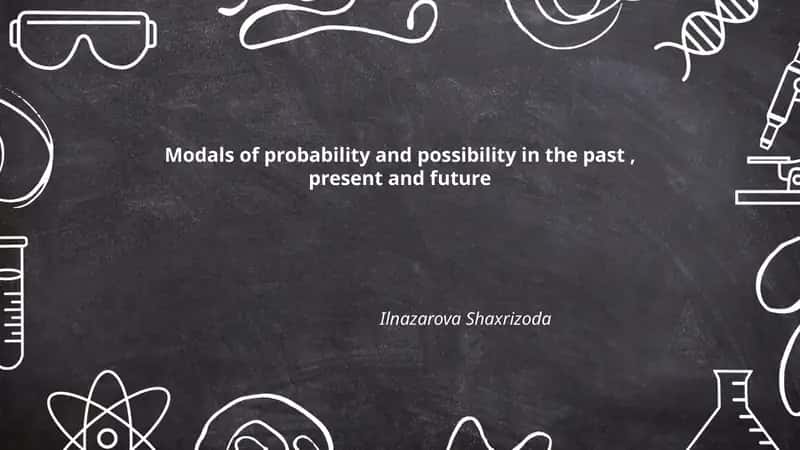 Modals of probability and possibility in the past, present and future