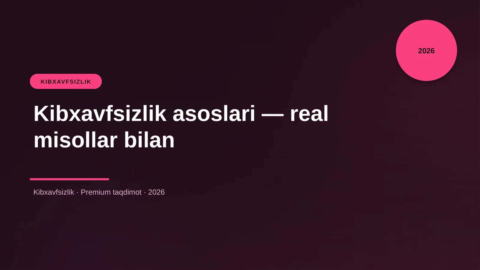 Kibxavfsizlik asoslari — real misollar bilan