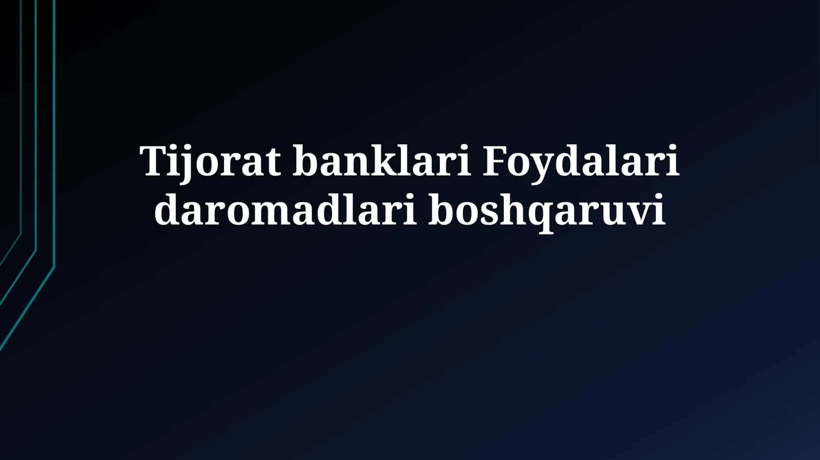 Tijorat banklari Foydalaridaromadlariboshqaruvi