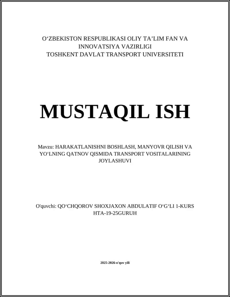 HARAKATLANISHNI BOSHLASH, MANYOVR QILISH VA YO‘LNING QATNOV QISMIDA TRANSPORT VOSITALARINING JOYLASHUVI
